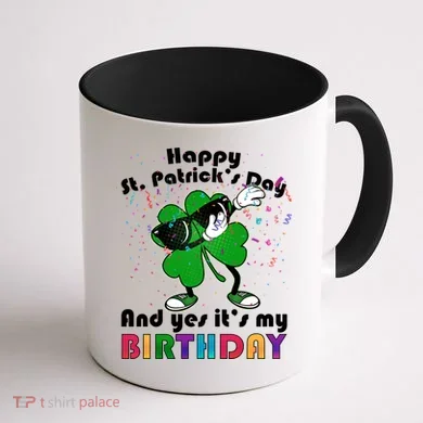 St. Patrick's Day Birthday Coffee Mug back