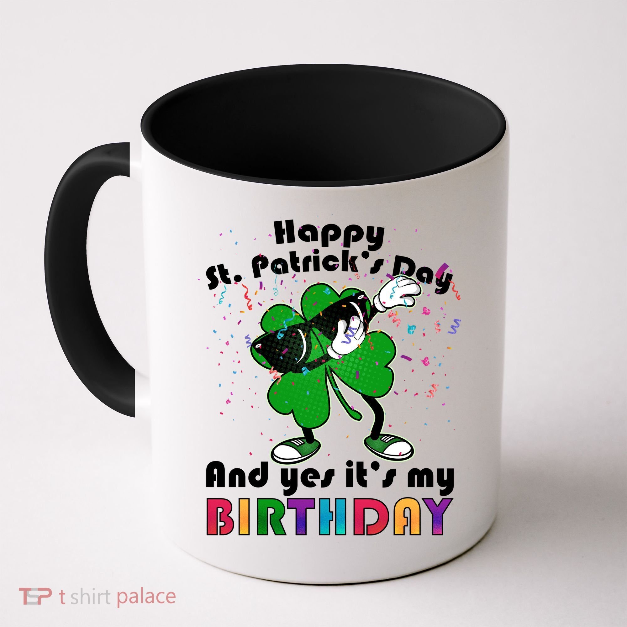 St. Patrick's Day Birthday Coffee Mug