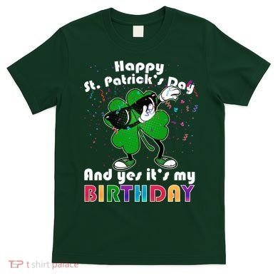 St. Patrick's Day Birthday T-Shirt