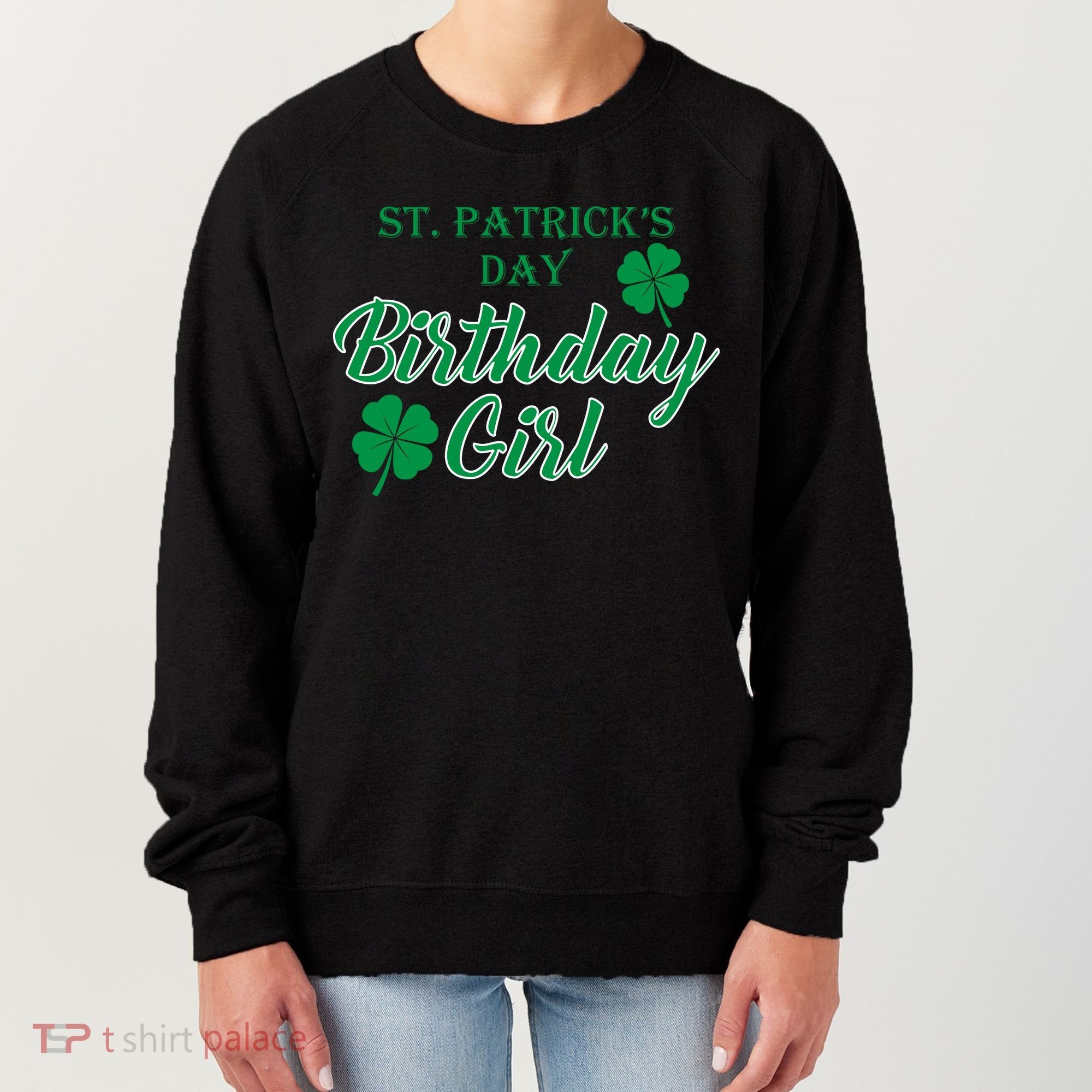 St. Patrick's Day Birthday Girl Women's Sweatshirt