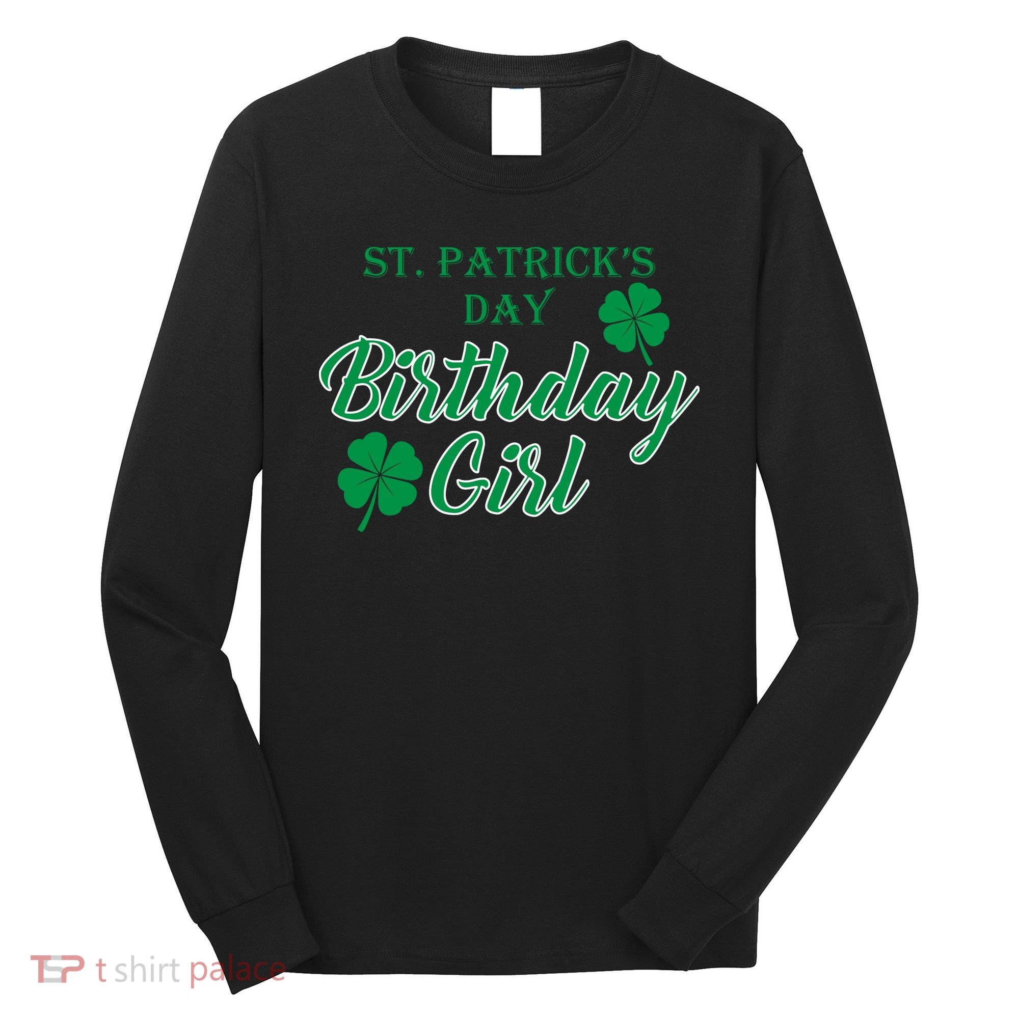 St. Patrick's Day Birthday Girl Long Sleeve Shirt