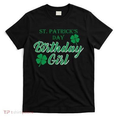St. Patrick's Day Birthday Girl T-Shirt