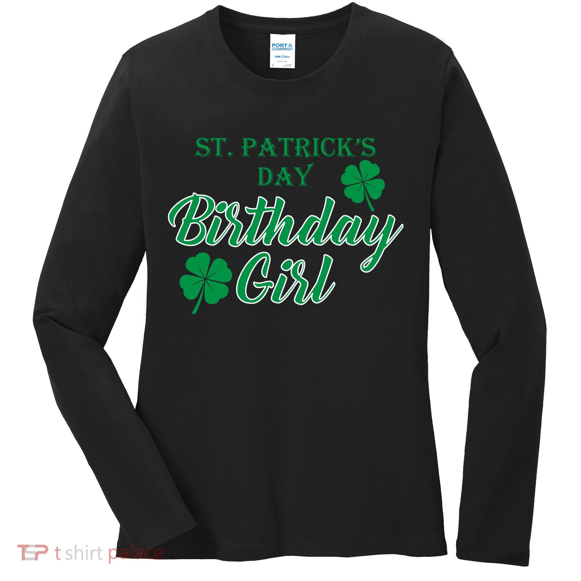 St. Patrick's Day Birthday Girl Women's Long Sleeve Shirt