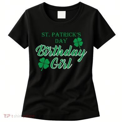 St. Patrick's Day Birthday Girl Women's T-Shirt