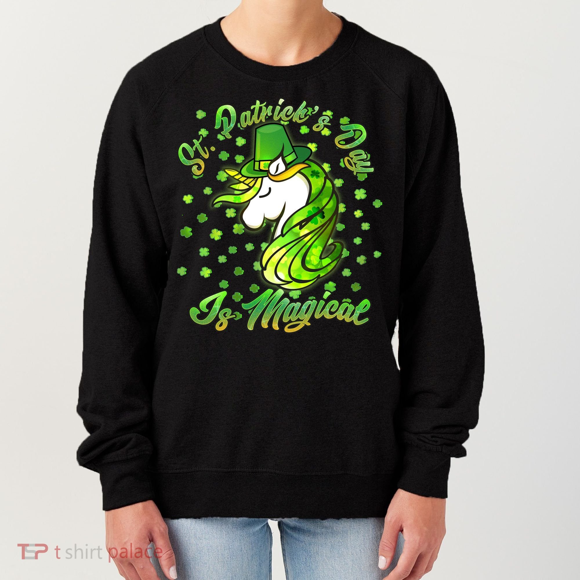 St. Patrick's Day Is Magical Women's Sweatshirt