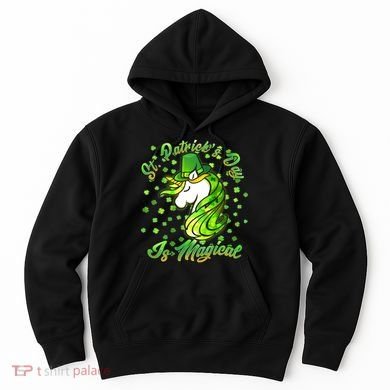 St. Patrick's Day Is Magical Hoodie