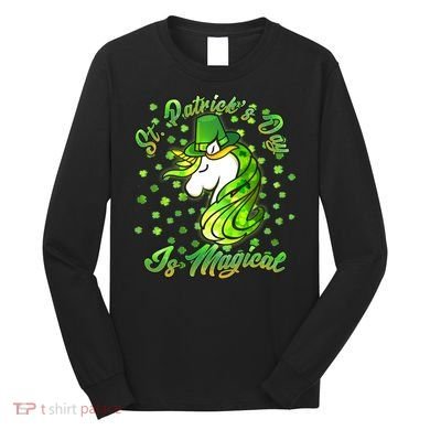 St. Patrick's Day Is Magical Long Sleeve Shirt