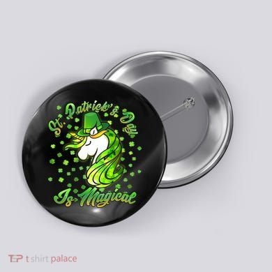 St. Patrick's Day Is Magical Button