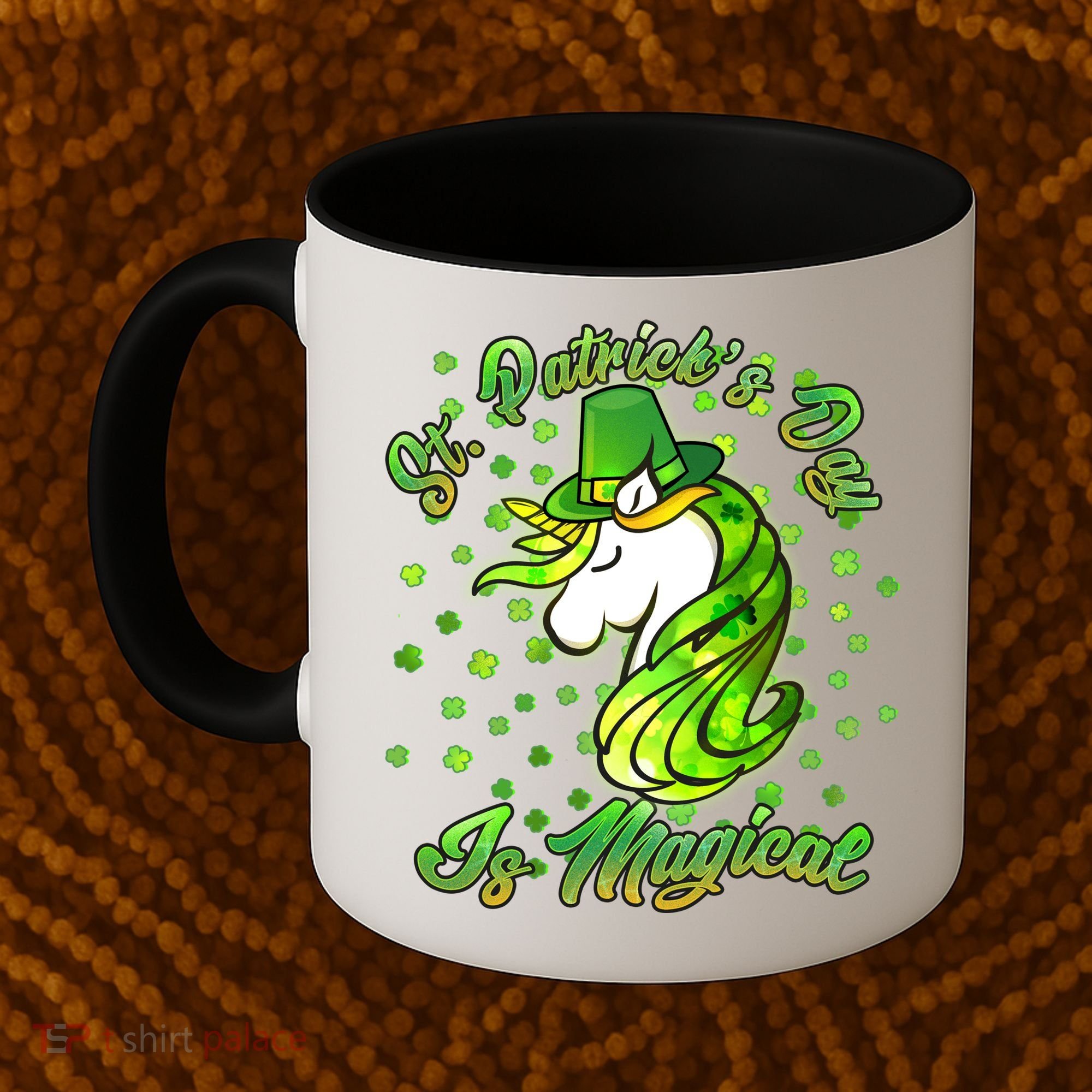 St. Patrick's Day Is Magical Coffee Mug
