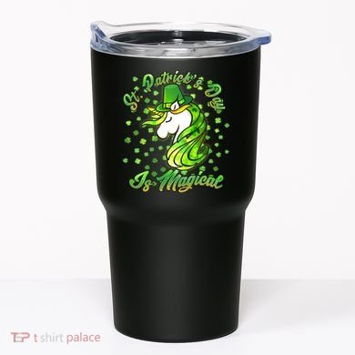 St. Patrick's Day Is Magical Tumbler