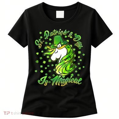 St. Patrick's Day Is Magical Women's T-Shirt