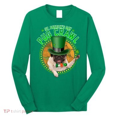 St. Patrick's Day Pug Crawl Funny Irish Pug Long Sleeve Shirt