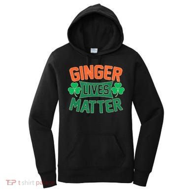 St Patricks Day - Ginger Lives Matter Women's Hoodie