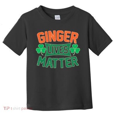 St Patricks Day - Ginger Lives Matter Toddler T-Shirt
