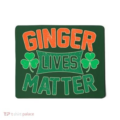 St Patricks Day - Ginger Lives Matter Mousepad
