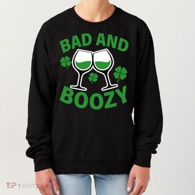 St Patrick's Day Bad and Boozy Women's Sweatshirt