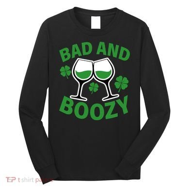 St Patrick's Day Bad and Boozy Long Sleeve Shirt