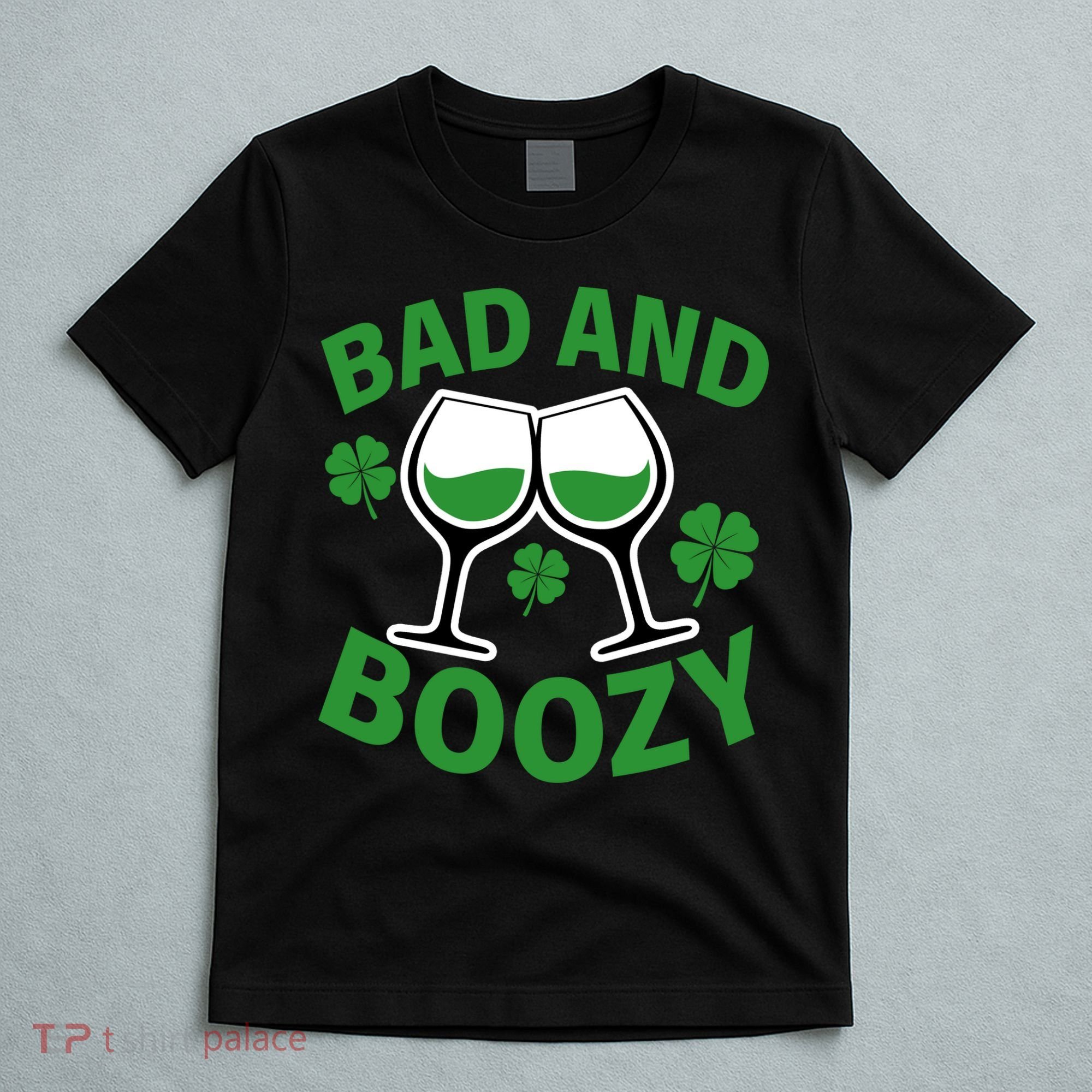 St Patrick's Day Bad and Boozy T-Shirt