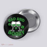 St Patrick's Day Bad and Boozy Button thumb 0