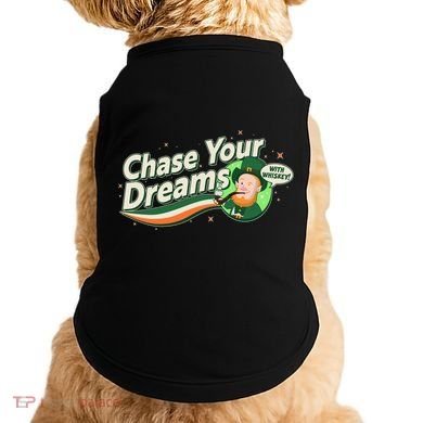 St Patrick's Day Chase Your Dreams With Whiskey Doggie Tank