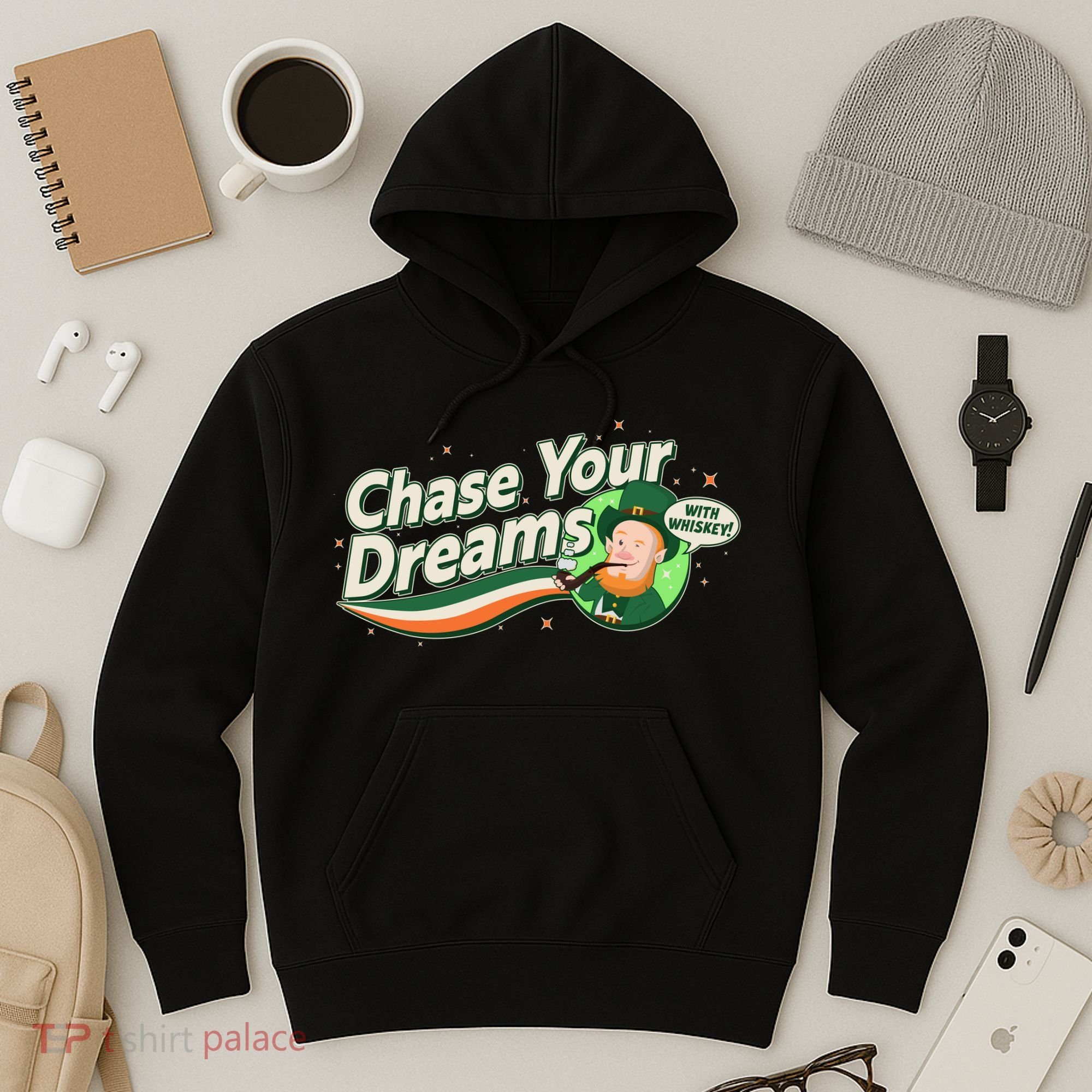 St Patrick's Day Chase Your Dreams With Whiskey Hoodie