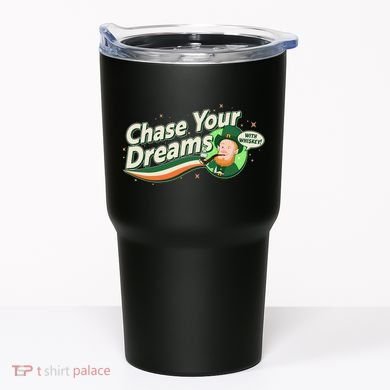 St Patrick's Day Chase Your Dreams With Whiskey Tumbler