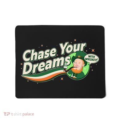 St Patrick's Day Chase Your Dreams With Whiskey Mousepad