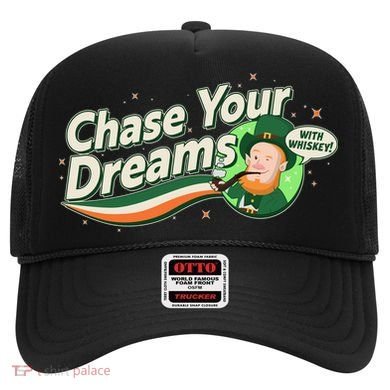 St Patrick's Day Chase Your Dreams With Whiskey Hat