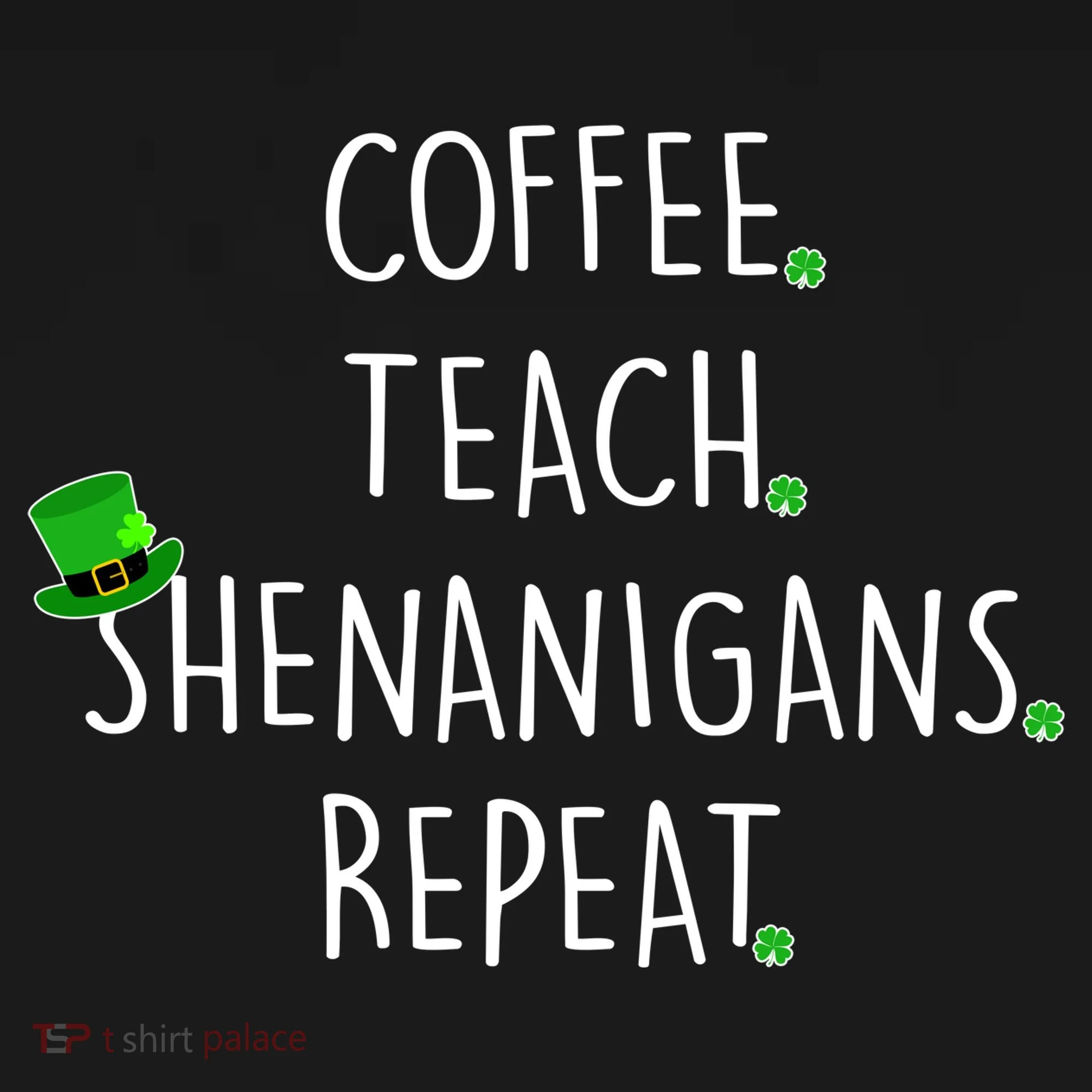 St Patrick's Day Coffee Teach Shenanigans Repeat Doggie Tank