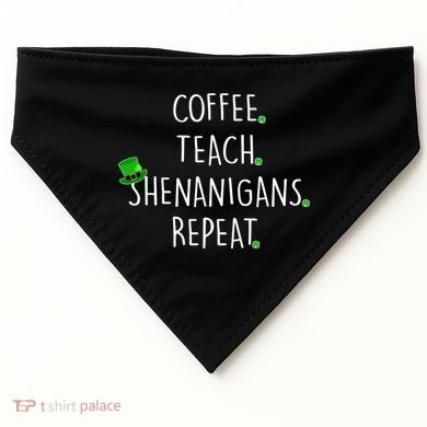 St Patrick's Day Coffee Teach Shenanigans Repeat USA-Made Doggie Bandana