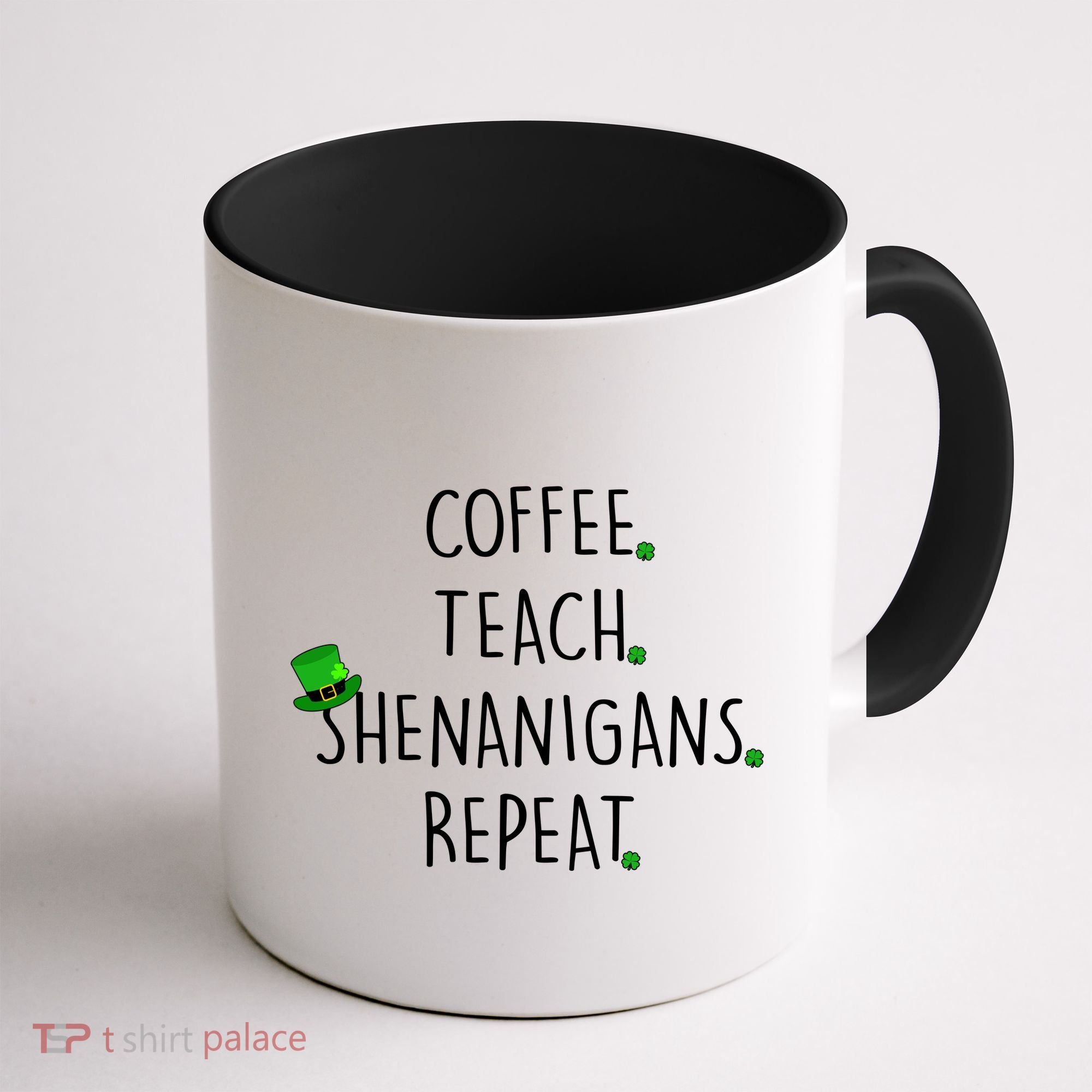 St Patrick's Day Coffee Teach Shenanigans Repeat Coffee Mug