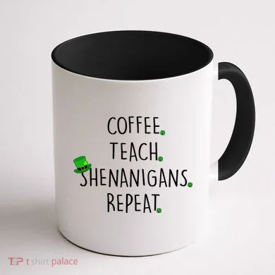 St Patrick's Day Coffee Teach Shenanigans Repeat Coffee Mug back
