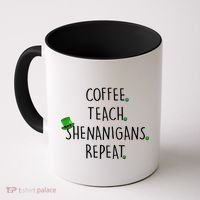 St Patrick's Day Coffee Teach Shenanigans Repeat Coffee Mug thumb 0