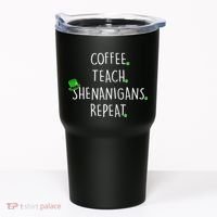 St Patrick's Day Coffee Teach Shenanigans Repeat Tumbler thumb 0