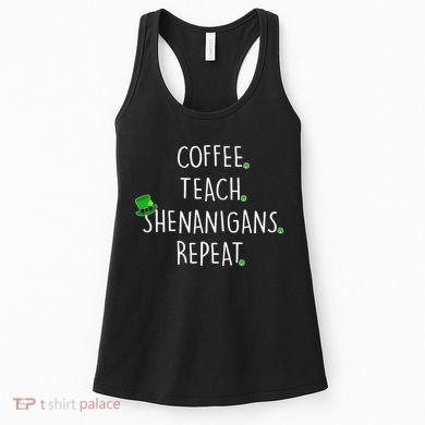 St Patrick's Day Coffee Teach Shenanigans Repeat Women's Tank Top