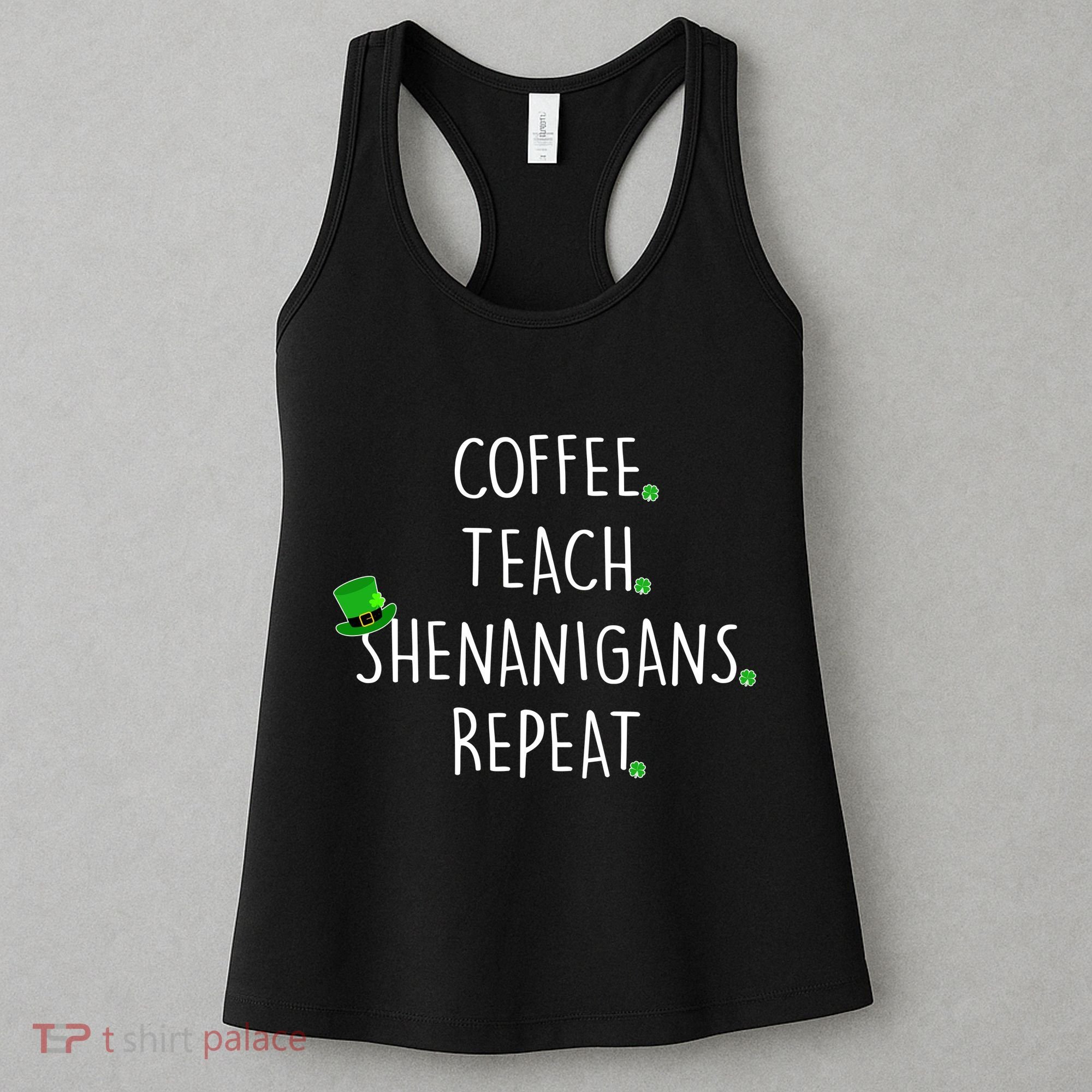 St Patrick's Day Coffee Teach Shenanigans Repeat Women's Tank Top