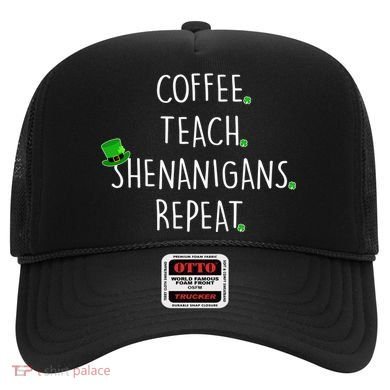 St Patrick's Day Coffee Teach Shenanigans Repeat Hat