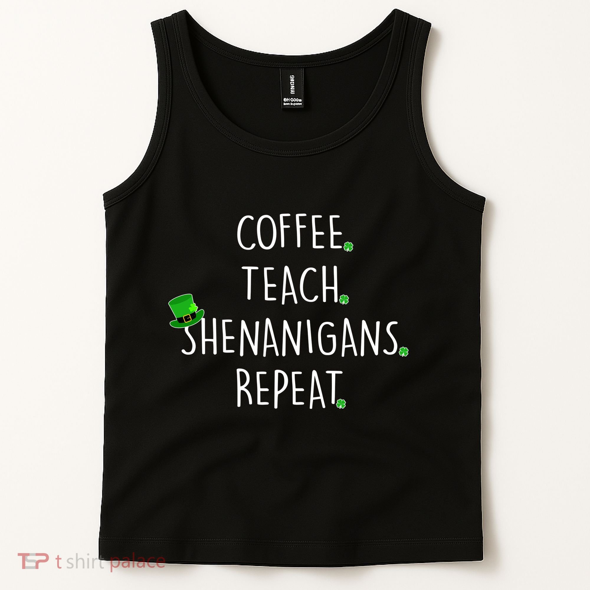 St Patrick's Day Coffee Teach Shenanigans Repeat Tank Top