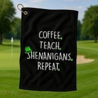 St Patrick's Day Coffee Teach Shenanigans Repeat Golf Towel thumb 1