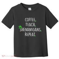 St Patrick's Day Coffee Teach Shenanigans Repeat Toddler T-Shirt thumb 0