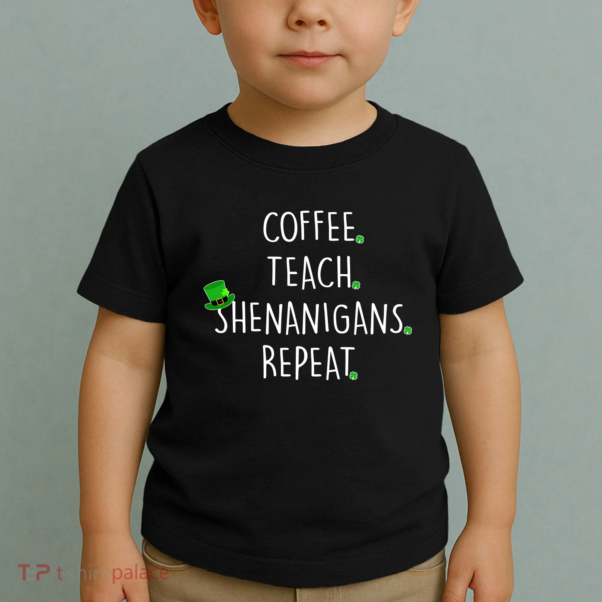 St Patrick's Day Coffee Teach Shenanigans Repeat Toddler T-Shirt