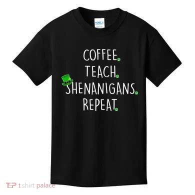 St Patrick's Day Coffee Teach Shenanigans Repeat Kids T-Shirt
