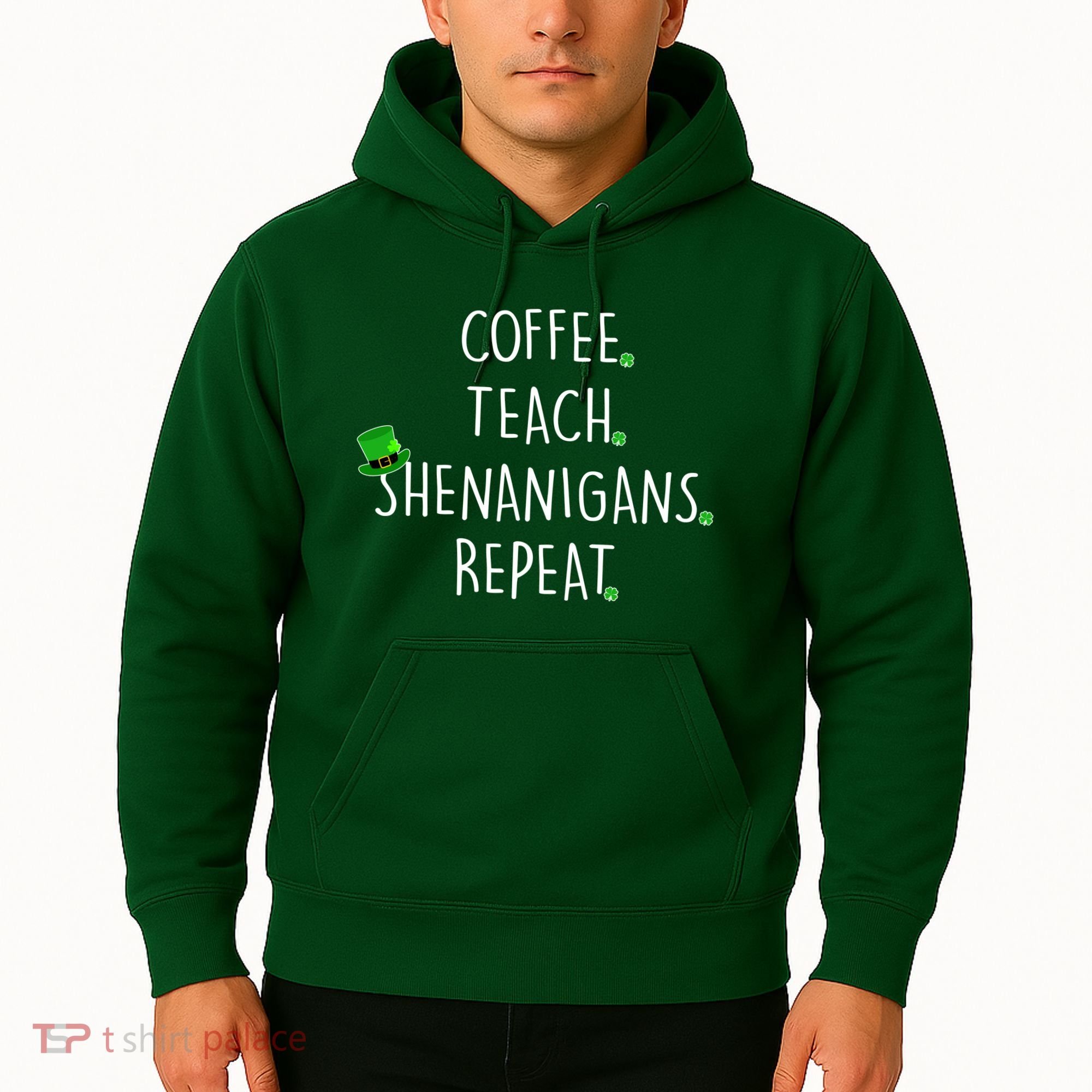 St Patrick's Day Coffee Teach Shenanigans Repeat Hoodie