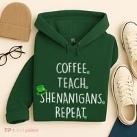 St Patrick's Day Coffee Teach Shenanigans Repeat Hoodie thumb 4