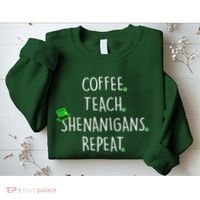 St Patrick's Day Coffee Teach Shenanigans Repeat Sweatshirt thumb 2