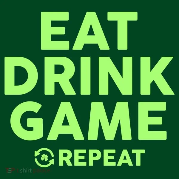 St Patrick's Day Eat Drink Game Repeat T-Shirt