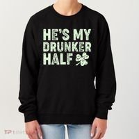 St Patrick's Day He's My Drunker Half Matching Couple's Women's Sweatshirt thumb 0