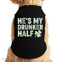 St Patrick's Day He's My Drunker Half Matching Couple's Doggie Tank thumb 0