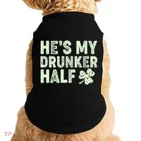 St Patrick's Day He's My Drunker Half Matching Couple's Doggie Tank thumb 0