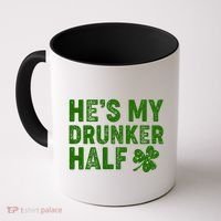 St Patrick's Day He's My Drunker Half Matching Couple's Coffee Mug thumb 0